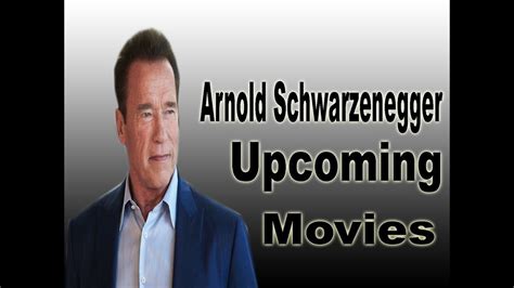 Arnold Schwarzenegger Upcoming Movie 2018 Youtube