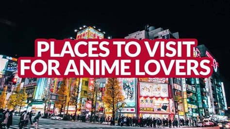 15 Top Attractions In Japan For Anime Lovers Japan Travel Now