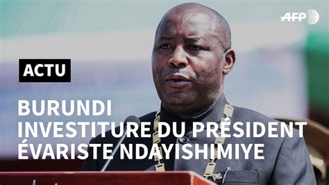 Burundi Cérémonie Dinvestiture Du Nouveau Président Évariste