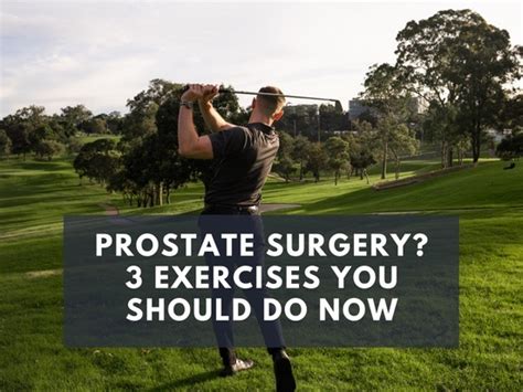 Prostate Surgery Exercises To Start Doing Now Forge West End