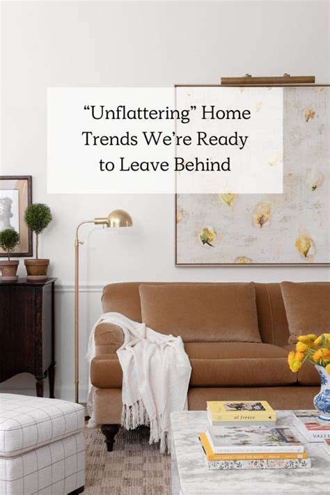 Discover The Ultimate Guide To Banishing Outdated Home Decor Trends And