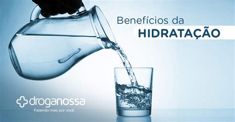 Benefícios Da Hidratação Droga Nossa
