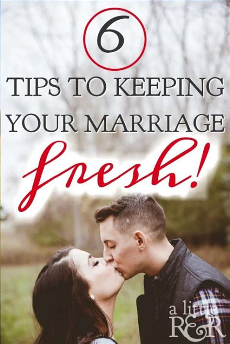 6 Tips To Keeping Your Marriage Fresh ⋆ A Little R And R
