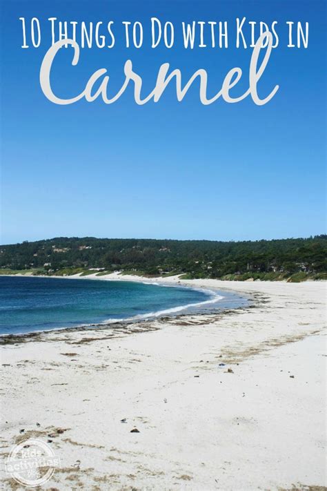 If you want to do all of the activities below, we recommend that you spend. 10 Things to Do with Kids in Carmel, CA