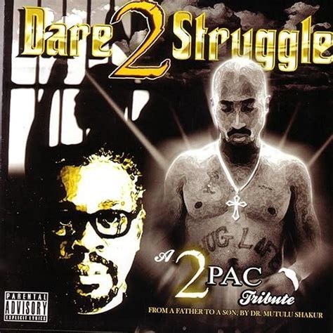 A 2pac Tribute Dare 2 Struggle [explicit] Von Dr Mutulu Shakur Bei Amazon Music Amazon De