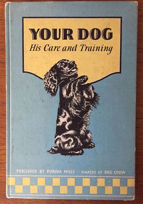 1937 Your Dog His Care And Training Purina Vintage Dog Book With