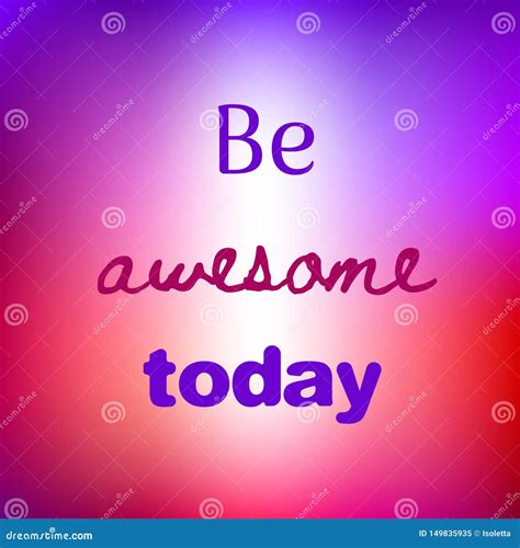Be Awesome Today Inspirational Quote Motivational Poster Text On