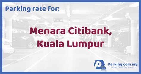 Suria klcc motorcycle parking rate november 4, 2017@4:35 pm / by 2msia. Parking Rate | Menara Citibank, Kuala Lumpur