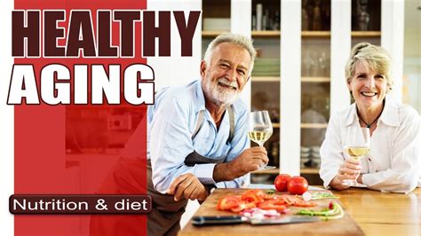 Healthy Aging With Nutrition What You Need To Know Youtube