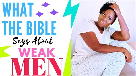 What does the bible say about dating? Learn What The Bible Says About Weak Men & What To Do If ...