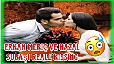 Erkan Meriç Ve Hazal Subaşi Eeakl Kissing by Usman Creation YouTube