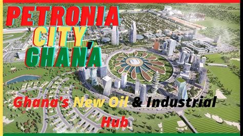 Petronia City Ghana Ghanas New Oil And Industrial Hub In Takoradi