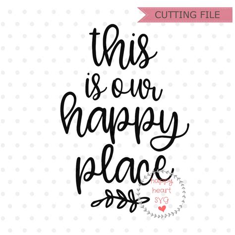 This Is Our Happy Place Svg Home Sweet Home Svg Dxf Png Etsy