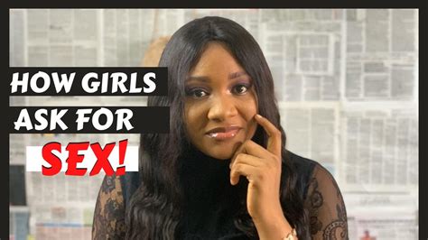 How Nigerian Girls Ask For It 2021 Youtube