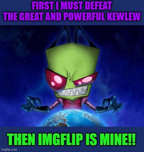 First I Must Defeat The Great And Powerful Kewlew Imgflip