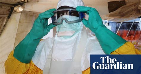 Surviving Ebola ‘people Still Don’t Really Understand This Illness’ Ebola The Guardian