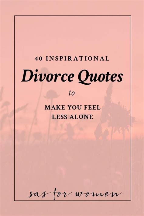 40 divorce quotes from inspirational women that will make you feel just that less alone if you
