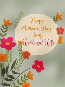 And the responses if you need a little help choosing what to get her, at enclosed we are experts in the matter: Free Printable Mother's Day Wife Cards, Create and Print ...