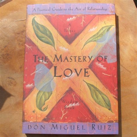 The Mastery Of Love Don Miguel Ruiz Earthspeak