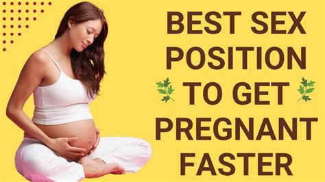 Best Sex Position To Get Pregnant Faster Youtube