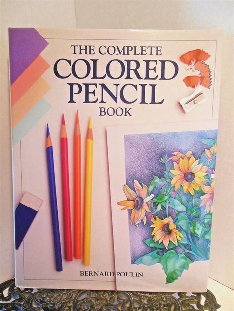 Ln The Complete Colored Pencil Book Art Instruction How To Techniques