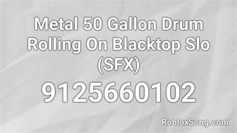 Metal 50 Gallon Drum Rolling On Blacktop Slo Sfx Roblox Id Roblox