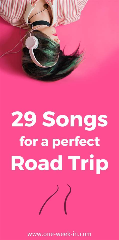 29 Songs About Traveling And Adventure The Perfect Road Trip Songs
