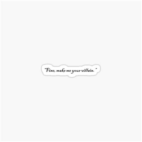 Fine Make Me Your Villain Shadow And Bone Quote Sticker For Sale By