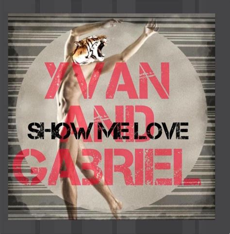 Show Me Love Yvan And Gabriel Music