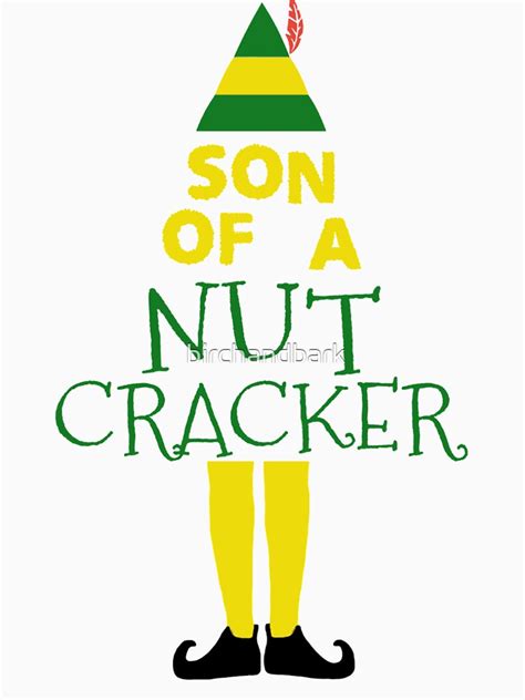 Son Of A Nutcracker T Shirt By Birchandbark Redbubble
