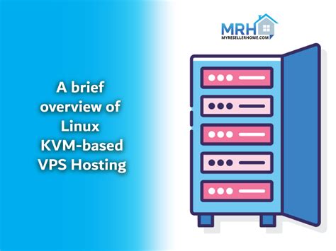 A Brief Overview Of Linux KVM Based VPS Hosting My Reseller Home