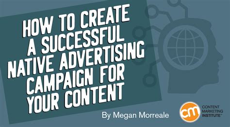 How To Create A Successful Native Advertising Campaign For Your Content
