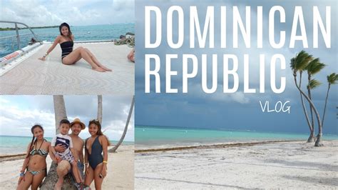 Dominican Republic Travel Vlog June 2017 Youtube
