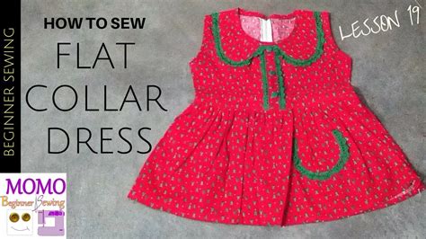 How To Sew Flat Collar Dress Beginners Sewing Lesson 19