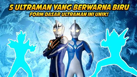 5 Ultraman Yang Berwarna Biru Mereka Ultraman Paling Unik Youtube