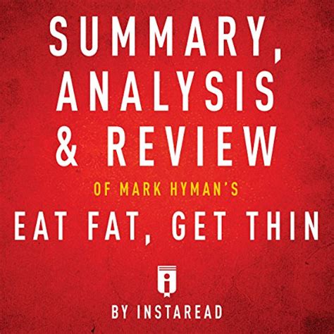 Summary Analysis And Review Of Mark Hymans Eat Fat Get Thin By