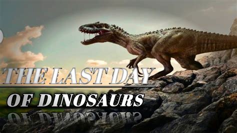 The Last Day Of Dinosaurs What Happened That Day Youtube