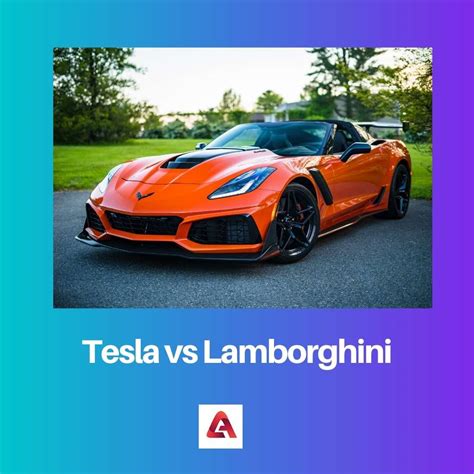 Difference Between Tesla And Lamborghini