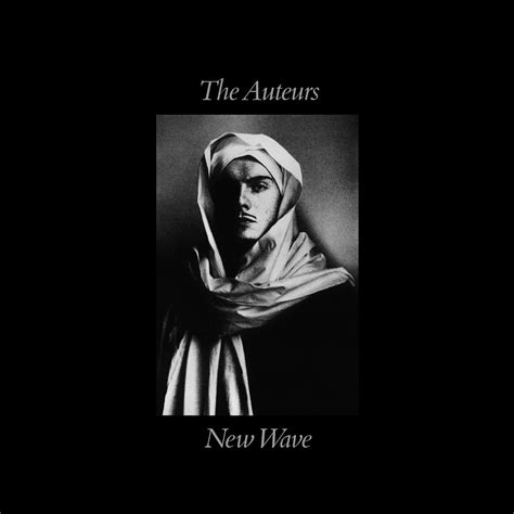 The Auteurs New Wave 1993 Auteurs New Wave Album
