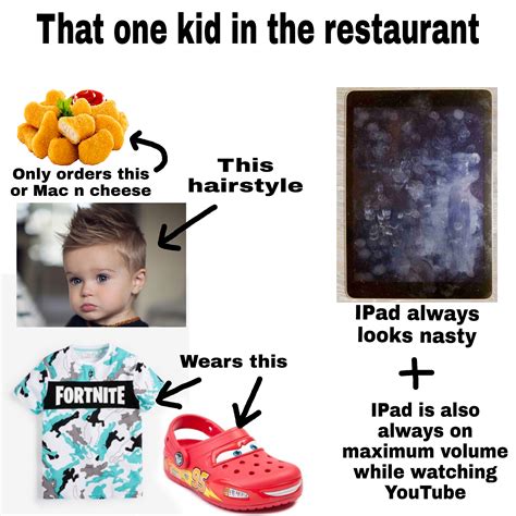 That One Annoying Kid In Every Restaurant Starterpack Rstarterpacks