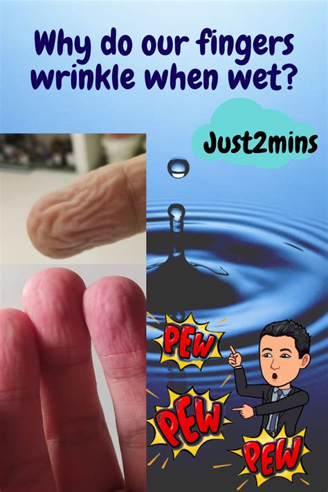 Why Do Our Fingers Wrinkle When Wet Just2mins In 2021 Wet Science