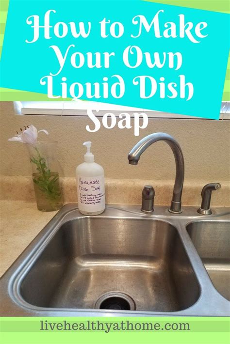 How To Make Your Own Liquid Dish Soap Healthy At Home Liquid Dish
