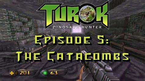 Turok Dinosaur Hunter Remastered Episode The Catacombs Youtube