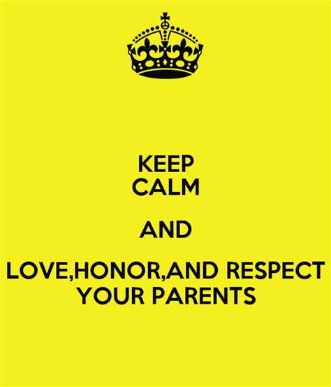 Keep Calm And Lovehonorand Respect Your Parents Poster