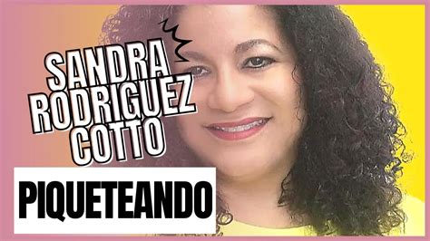 Sandra Rodriguez Cotto Piqueteando Youtube