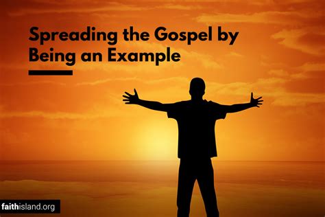 Spreading The Gospel By Being An Example Faith Island