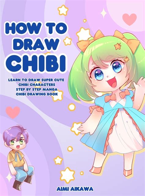 How To Draw Chibi Learn To Draw Super Cute Chibi Characters Step By