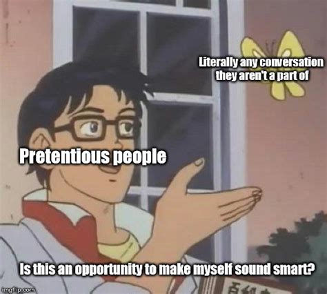 Pretentious People Imgflip