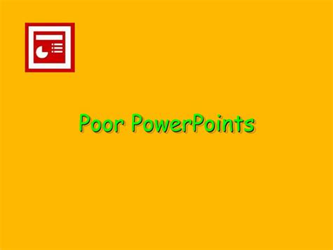 Ppt Poor Powerpoints Powerpoint Presentation Free Download Id4247181