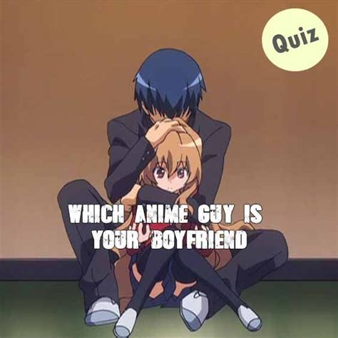 Which Anime Guy Is Your Boyfriend Anime Quizzes Anime Boyfriend
